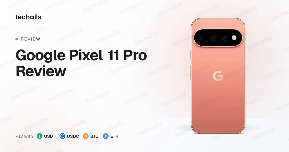 Google Pixel 11 Pro Review: The Ultimate AI Flagship You Can Buy With Crypto, with the Google Pixel 11 Pro